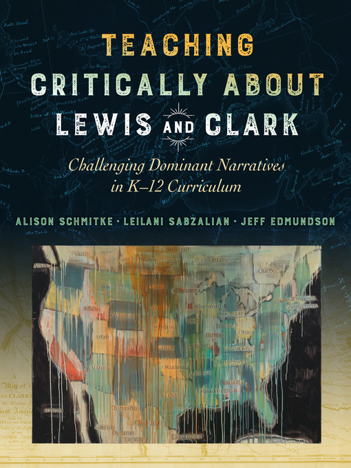 Title details for Teaching Critically About Lewis and Clark by Alison Schmitke - Wait list